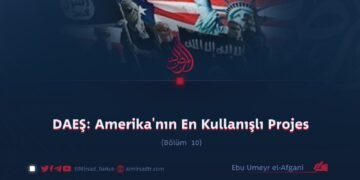 DAEŞ: Amerika’nın En Kullanışlı Projes Bölüm 10