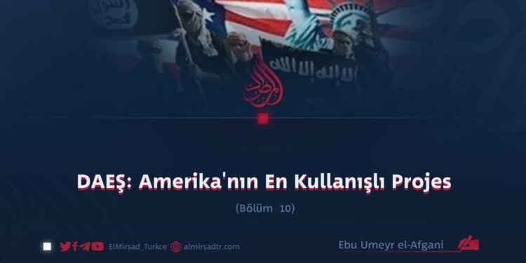 DAEŞ: Amerika’nın En Kullanışlı Projes  Bölüm 10