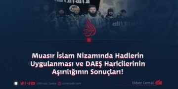 Muasır İslam Nizamında Hadlerin Uygulanması ve DAEŞ Haricilerinin Aşırılığının Sonuçları!