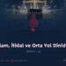 İslam, İtidal ve Orta Yol Dinidir!  Bölüm 10
