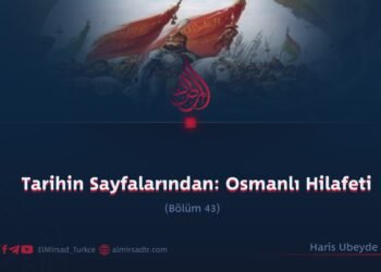 Tarihin Sayfalarından: Osmanlı Hilafeti  Bölüm 43