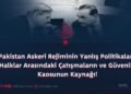 Pakistan Askeri Rejiminin Yanlış Politikaları: Halklar Arasındaki Çatışmaların ve Güvenlik Kaosunun Kaynağı!