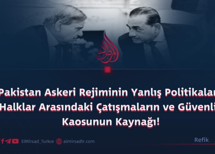 Pakistan Askeri Rejiminin Yanlış Politikaları: Halklar Arasındaki Çatışmaların ve Güvenlik Kaosunun Kaynağı!