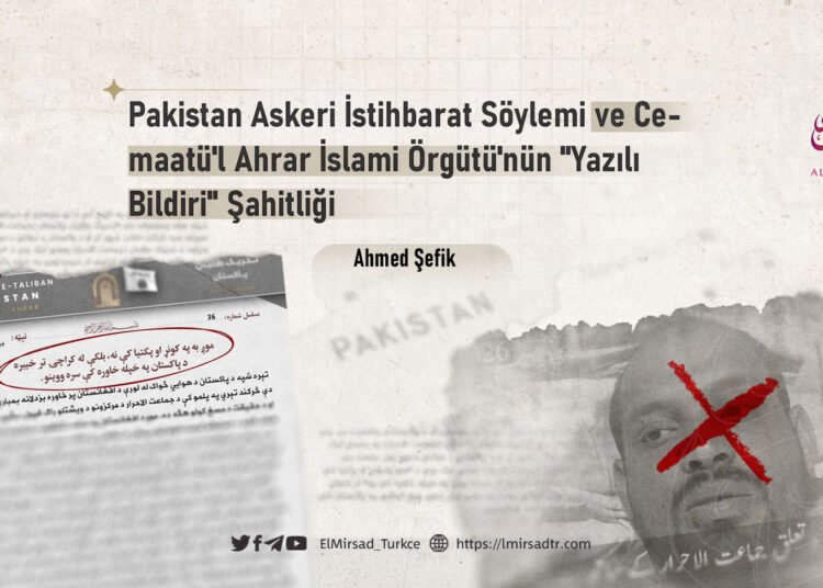 Pakistan Askeri İstihbarat Söylemi ve Cemaatü’l Ahrar İslami Örgütü’nün “Yazılı Bildiri” Şahitliği
