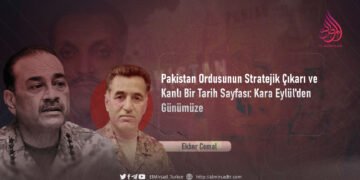 Pakistan Ordusunun Stratejik Çıkarı ve Kanlı Bir Tarih Sayfası: Kara Eylül’den Günümüze