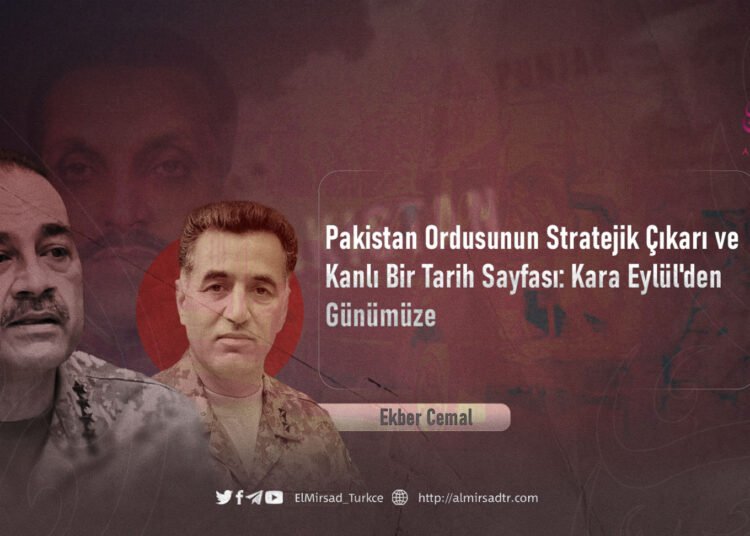 Pakistan Ordusunun Stratejik Çıkarı ve Kanlı Bir Tarih Sayfası: Kara Eylül’den Günümüze