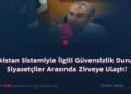 Pakistan Sistemiyle İlgili Güvensizlik Durumu Siyasetçiler Arasında Zirveye Ulaştı!