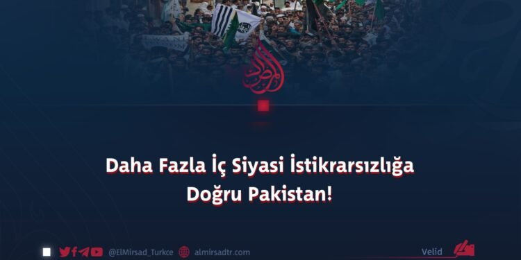 Daha Fazla İç Siyasi İstikrarsızlığa Doğru Pakistan!