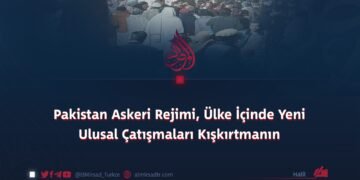 Pakistan Askeri Rejimi, Ülke İçinde Yeni Ulusal Çatışmaları Kışkırtmanın Eşiğinde!