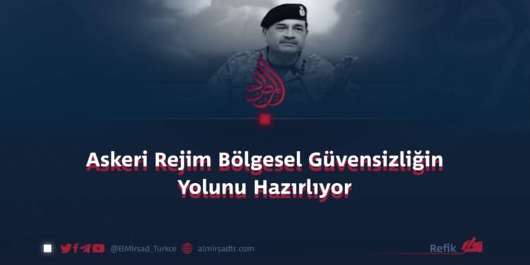 Askeri Rejim Bölgesel Güvensizliğin Yolunu Hazırlıyor