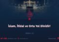 İslam, İtidal ve Orta Yol Dinidir!  Bölüm 12