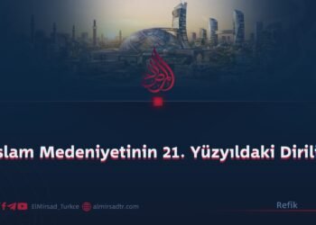 İslam Medeniyetinin 21. Yüzyıldaki Dirilişi