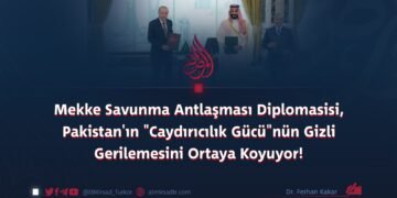 Mekke Savunma Antlaşması Diplomasisi, Pakistan’ın “Caydırıcılık Gücü”nün Gizli Gerilemesini Ortaya Koyuyor!