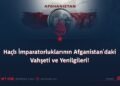 Haçlı İmparatorluklarının Afganistan’daki Vahşeti ve Yenilgileri!