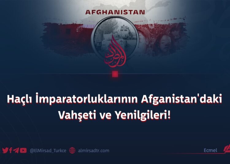 Haçlı İmparatorluklarının Afganistan’daki Vahşeti ve Yenilgileri!