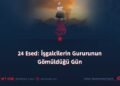 24 Esed: İşgalcilerin Gururunun Gömüldüğü Gün