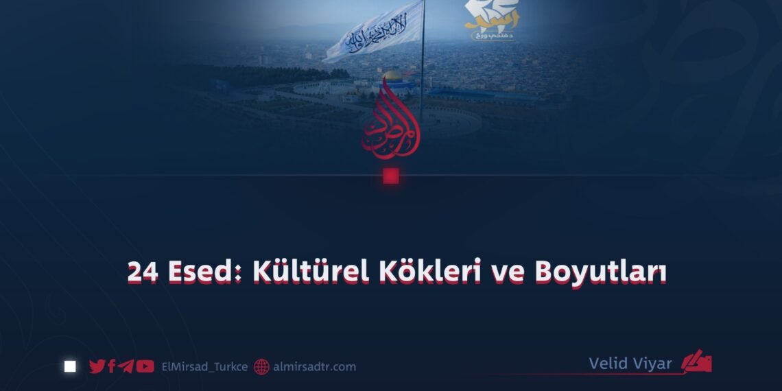 24 Esed: Kültürel Kökleri ve Boyutları