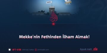 Mekke’nin Fethinden İlham Almak!