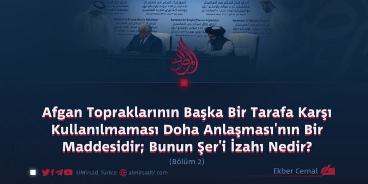 Afgan Topraklarının Başka Bir Tarafa Karşı Kullanılmaması Doha Anlaşması’nın Bir Maddesidir; Bunun Şer’i İzahı Nedir?