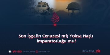 Son İşgalin Cenazesi mi; Yoksa Haçlı İmparatorluğu mu?