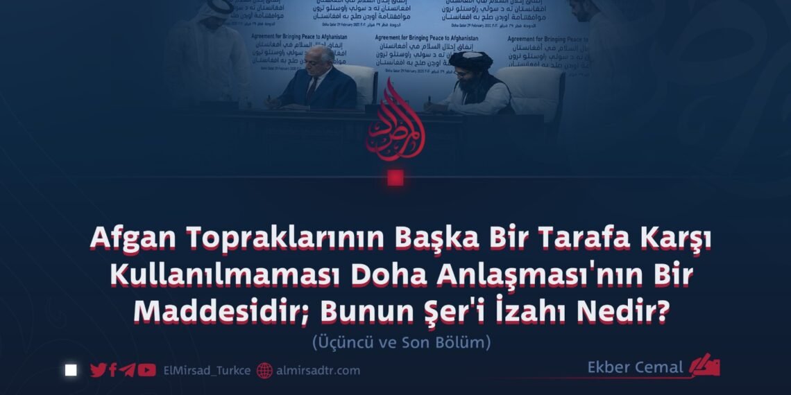 Afgan Topraklarının Başka Bir Tarafa Karşı Kullanılmaması Doha Anlaşması’nın Bir Maddesidir; Bunun Şer’i İzahı Nedir? Üçüncü ve Son Bölüm