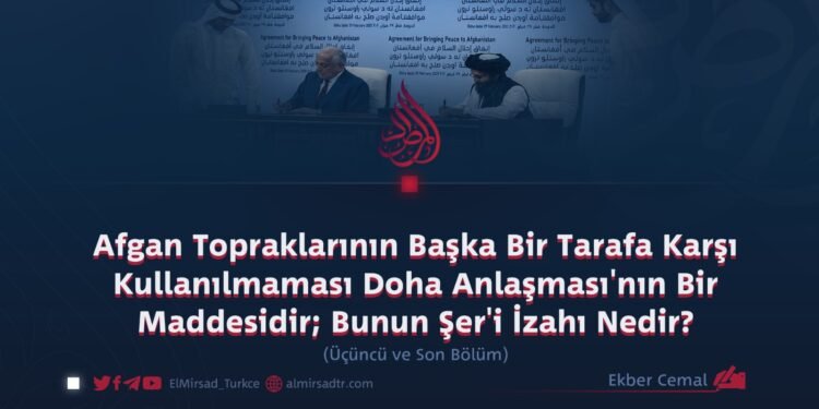 Afgan Topraklarının Başka Bir Tarafa Karşı Kullanılmaması Doha Anlaşması’nın Bir Maddesidir; Bunun Şer’i İzahı Nedir? Üçüncü ve Son Bölüm