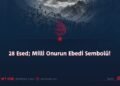 28 Esed; Milli Onurun Ebedi Sembolü!