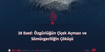 28 Esed: Özgürlüğün Çiçek Açması ve Sömürgeciliğin Çöküşü