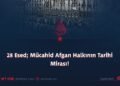 28 Esed; Mücahid Afgan Halkının Tarihi Mirası!
