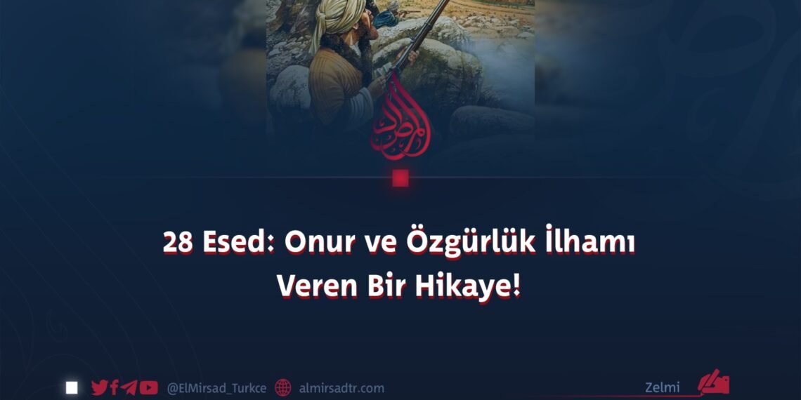 28 Esed: Onur ve Özgürlük İlhamı Veren Bir Hikaye!