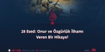 28 Esed: Onur ve Özgürlük İlhamı Veren Bir Hikaye!