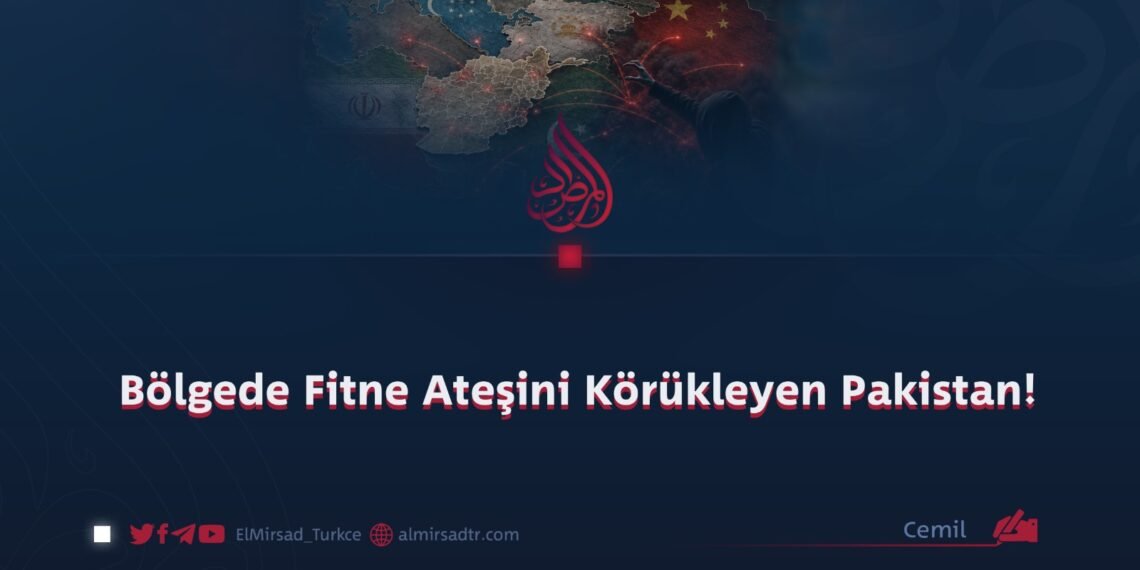 Bölgede Fitne Ateşini Körükleyen Pakistan!