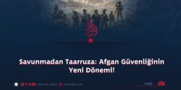 Savunmadan Taarruza: Afgan Güvenliğinin Yeni Dönemi!