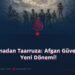 Savunmadan Taarruza: Afgan Güvenliğinin Yeni Dönemi!