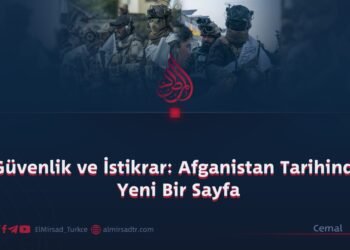 Güvenlik ve İstikrar: Afganistan Tarihinde Yeni Bir Sayfa