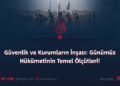 Güvenlik ve Kurumların İnşası: Günümüz Hükümetinin Temel Ölçütleri!