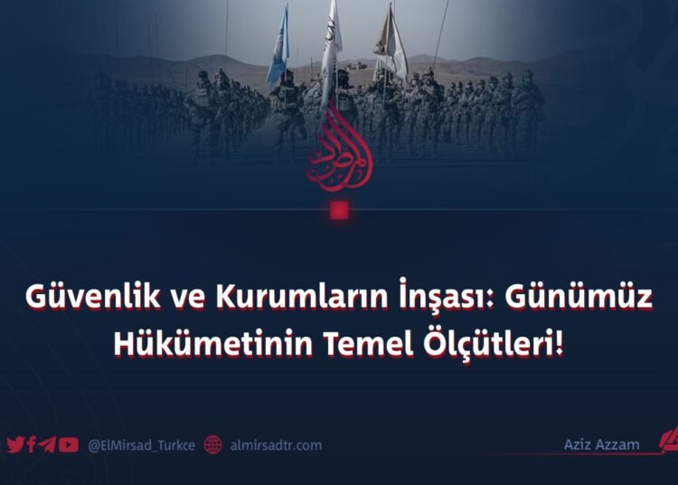 Güvenlik ve Kurumların İnşası: Günümüz Hükümetinin Temel Ölçütleri!