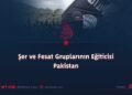 Şer ve Fesat Gruplarının Eğiticisi Pakistan