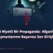 Kötü Niyetli Bir Propaganda: Afganistan Düşmanlarının Başarısız Son Girişimi