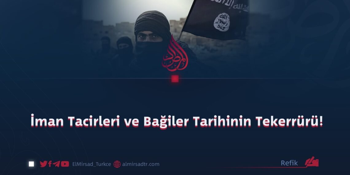 İman Tacirleri ve Bağiler Tarihinin Tekerrürü!