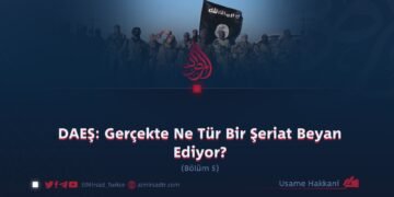 DAEŞ: Gerçekte Ne Tür Bir Şeriat Beyan Ediyor?  Bölüm 5