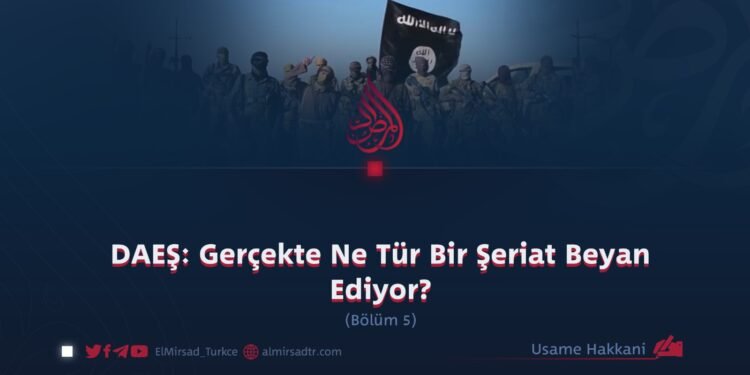 DAEŞ: Gerçekte Ne Tür Bir Şeriat Beyan Ediyor?  Bölüm 5