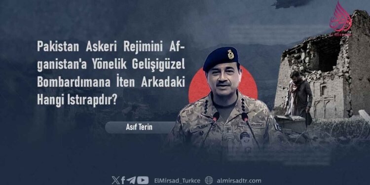 Pakistan Askeri Rejimini Afganistan’a Yönelik Gelişigüzel Bombardımana İten Arkadaki Hangi Istırapdır?