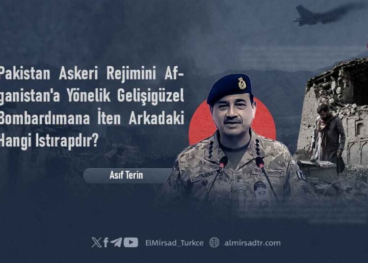 Pakistan Askeri Rejimini Afganistan’a Yönelik Gelişigüzel Bombardımana İten Arkadaki Hangi Istırapdır?