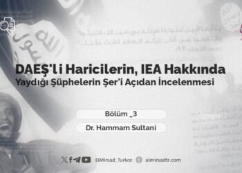 DAEŞ’li Haricilerin, IEA Hakkında Yaydığı Şüphelerin Şer’i Açıdan İncelenmesi