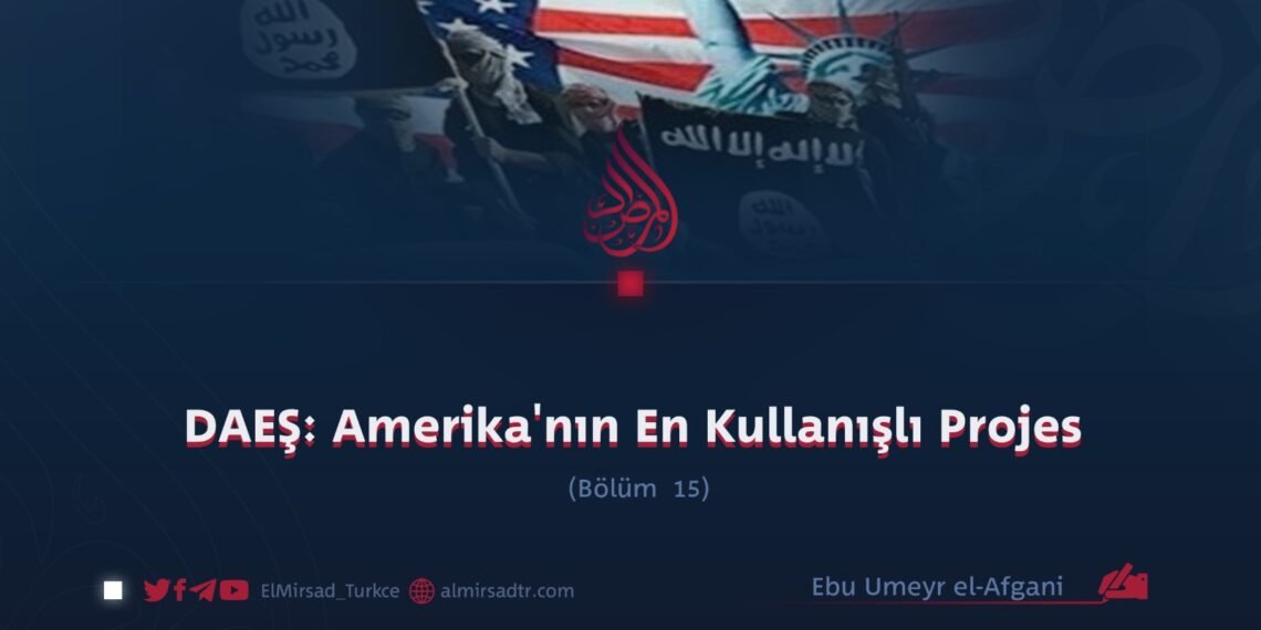 DAEŞ: Amerika’nın En Kullanışlı Projes
