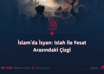 İslam’da İsyan: Islah ile Fesat Arasındaki Çizgi