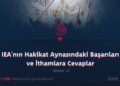 IEA’nın Hakikat Aynasındaki Başarıları ve İthamlara Cevaplar   Bölüm 2