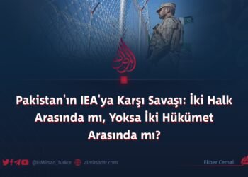 Pakistan’ın IEA’ya Karşı Savaşı: İki Halk Arasında mı, Yoksa İki Hükümet Arasında mı?