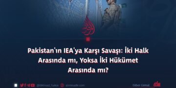 Pakistan’ın IEA’ya Karşı Savaşı: İki Halk Arasında mı, Yoksa İki Hükümet Arasında mı?